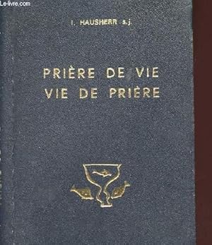 Imagen del vendedor de PRIERE DE VIE - VIE DE PRIERE / NOTES DE CONFERENCES PRESENTEES PAR MICHEL OLPHE-GALLIARD S.J. a la venta por Le-Livre