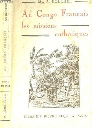Bild des Verkufers fr AU CONGO FRANCAIS LES MISSIONS CATHOLIQUES zum Verkauf von Le-Livre