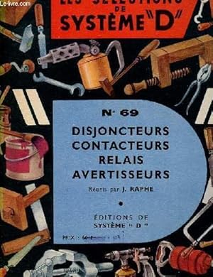 Seller image for LES SELECTIONS DE SYSTEME "D" - N69 - DISJONCTEURS /CONTACTEURS RELAIS AVERTISSEURS for sale by Le-Livre