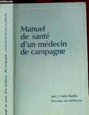 Seller image for MANUEL DE SANTE D UN MEDECIN DE CAMPAGNE for sale by Le-Livre