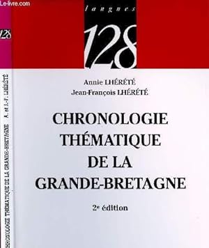 Bild des Verkufers fr CHRONOLOGIE THEMATIQUE DE LA GRANDE BRETAGNE - 2EME EDITION ACTUALISEE zum Verkauf von Le-Livre
