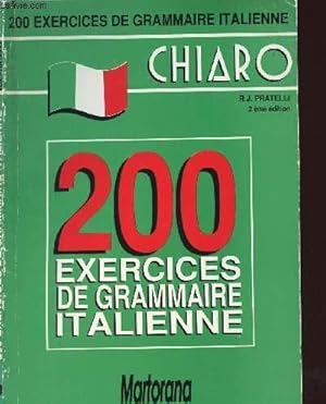 Image du vendeur pour CHIARO - 200 EXERCICES DE GRAMMAIRE ITALIENNE mis en vente par Le-Livre