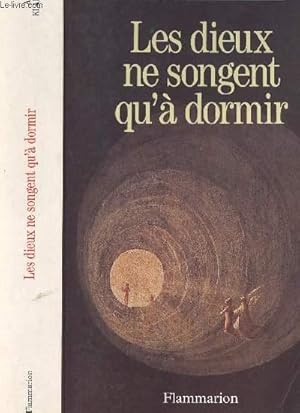 Bild des Verkufers fr LES DIEUX NE SONGENT QU A DORMIR zum Verkauf von Le-Livre