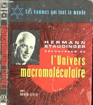 Bild des Verk�ufers f�r HERMANN STAUDINGER - DECOUVREUR DE L UNIVERS MACROMOLECULAIRE SUIVI DE QU EST CE QE LA VIE ? PAR MAGDA STAUDINGER zum Verkauf von Le-Livre