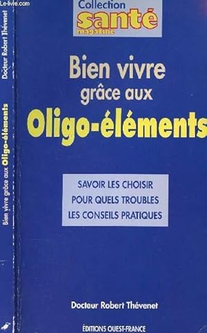 Seller image for BIEN VIVRE GRACE AUX OLIGO-ELEMENTS for sale by Le-Livre
