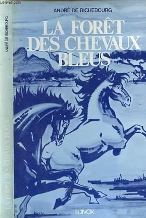 Image du vendeur pour LA FORET DES CHEVAUX BLEUS mis en vente par Le-Livre