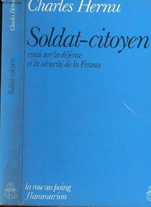 Immagine del venditore per SOLDAT-CITOYEN / ESSAI SUR LA DEENSE ET LA SECURITE E LA FRANCE venduto da Le-Livre