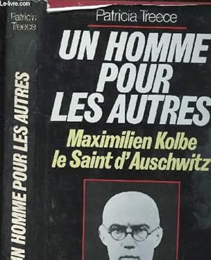 Bild des Verkufers fr UN HOMME POUR LES AUTRES - MAXIMILIEN KOLBE LE SAINT D AUSCHWITZ zum Verkauf von Le-Livre