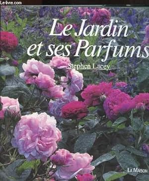 Bild des Verkufers fr LE JARDIN ET SES PARFUMS zum Verkauf von Le-Livre