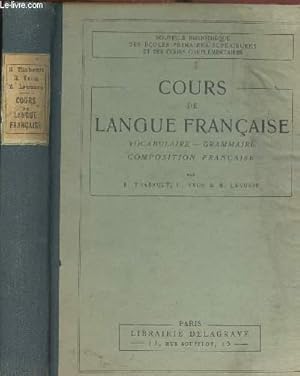 Bild des Verkufers fr COURS DE LANGUE FRANCAISE - VOCABULAIRE, GRAMMAIRE, COMPOSITION FRANCAISE zum Verkauf von Le-Livre