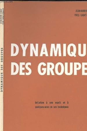 Seller image for DYNAMIQUE DES GROUPES - INITIATION A SON ESPRIT ET A QUELQUES UNES DE SES TECHNIQUES for sale by Le-Livre