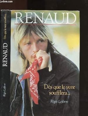 Seller image for RENAUD : DES QUE LE VENT SOUFFLERA . for sale by Le-Livre