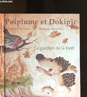 Bild des Verkufers fr POIPLUME ET DOKIPIC - LE GARDIEN DE LA FORET zum Verkauf von Le-Livre