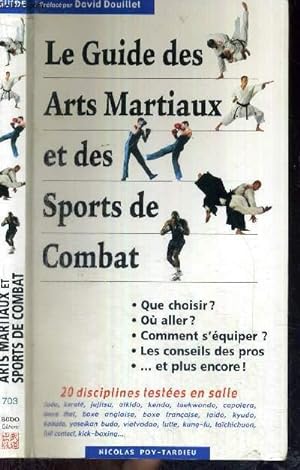 Bild des Verkufers fr LE GUIDE DES ARTS MARTIAUX ET SPORTS DE COMBAT - 200 DISCIPLINES TESTEES EN SALLE zum Verkauf von Le-Livre