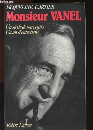 Bild des Verkufers fr MONSIEUR VANEL : UN SIECLE DE SOUVENIRS - UN AN D'ENTRETIENS / COLLECTION "VECU" zum Verkauf von Le-Livre