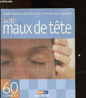 Seller image for ANTI-MAUX DE TETE for sale by Le-Livre