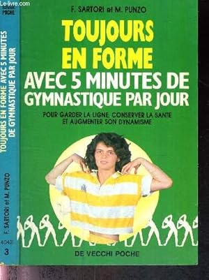 Bild des Verkufers fr TOUJOURS EN FORME AVEC 5 MINUTES DE GYMNASTIQUE PAR JOUR - POUR GARDER LA LIGNE, CONSERVER LA SANTE ET AUGMENTER SON DYNAMISME zum Verkauf von Le-Livre