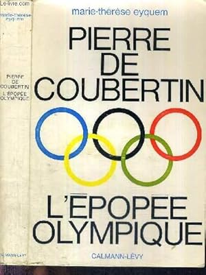 Imagen del vendedor de PIERRE DE COUBERTIN - L'EPOPEE OLYMPIQUE a la venta por Le-Livre