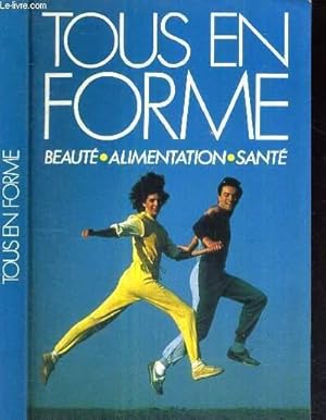 Seller image for TOUS EN FORME - BEAUTE - ALIMENTATION - SANTE for sale by Le-Livre