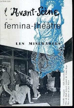 Seller image for L'AVANT SCENE FEMINA-THEATRE N146 / Les misrables, de Paul Achard / Le retable des merveilles, de Cervantes / la quinzaine dramatique. for sale by Le-Livre