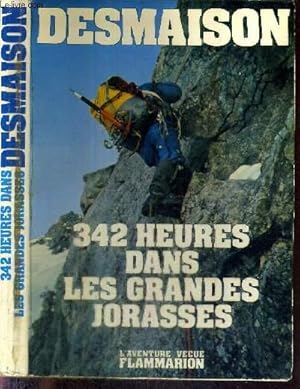 Bild des Verkufers fr 342 HEURES DANS LES GRANDES JORASSES - L'AVENTURE VECUE zum Verkauf von Le-Livre