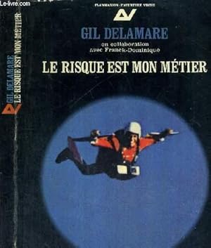 Seller image for LE RISQUE EST MON METIER - COLLECTION L'AVENTURE VECUE for sale by Le-Livre