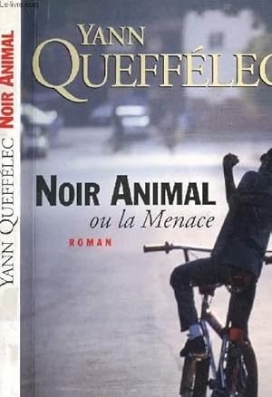 Image du vendeur pour NOIR ANIMAL OU LA MENACE mis en vente par Le-Livre