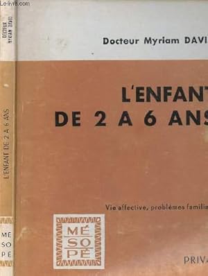 Seller image for L ENFANT DE 2 A 6 ANS - VIE AFFECTIVE, PROBLEME FAMILIAUX for sale by Le-Livre