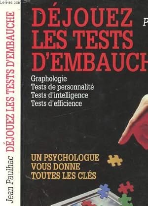 Seller image for DEJOUEZ LES TESTS D EMBAUCHE - UN PSYCHOLOGUE VOUS DONNE TOUTES LES CLES for sale by Le-Livre