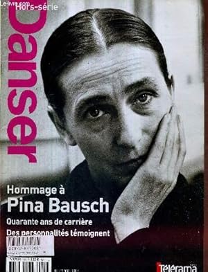 Seller image for DANSER HORS SERIE - JUILLET 2009 - Hommage  Pina Bausch : 40 ans de carrire, des personnalits tmoignent. / l'amour dvastateur / la dame de Wuppertal / partir, c'est revenir / une ternelle jeunesse / Pina Bausch et la danse franaise et allemande. for sale by Le-Livre