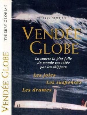 Bild des Verkufers fr VENDEE GLOBE - LES JOIES - LES SUSPENSES - LES DRAMES zum Verkauf von Le-Livre