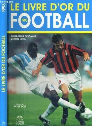 LE LIVRE D'OR DU FOOTBALL 1993 + 4 AUTOGRAPHE (Djorkaeff, Mouldini, N'Gotty, et Mauaro) + 1 PHOTO...