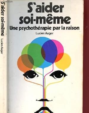 Bild des Verkufers fr S AIDER SOI-MEME - UNE PSYCHOTERAPIE PAR LA RAISON zum Verkauf von Le-Livre