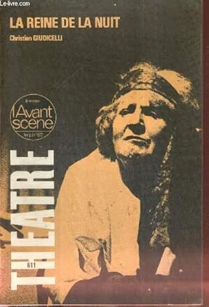 Imagen del vendedor de L'AVANT SCENE THEATRE N611 - 1er juin 1977 / le texte et l'espace, Jean-Jacques Aslanian / la nouvelle compagnie, Grard Caillaud / La reine de la nuit (texte intgral), Christian Giudicelli / la presse / Le retour du calvaire, un acte de Jean Silvain. a la venta por Le-Livre