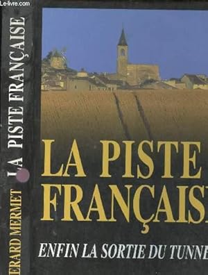 Bild des Verkufers fr LA PISTE FRANCAISE - ENFIN LA SORTIE DU TUNNEL! zum Verkauf von Le-Livre