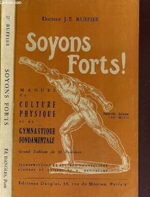 Image du vendeur pour SOYONS FORTS -MANUEL DE CULTURE PHYSIQUE ET DE GYMNASTIQUE FONDAMENTALE mis en vente par Le-Livre