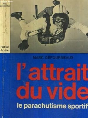 Imagen del vendedor de L'ATTRAIT DU VIDE - LE PARACHUTISME SPORTIF a la venta por Le-Livre