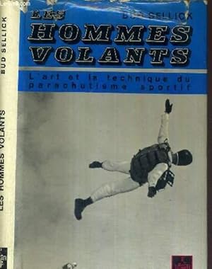 Seller image for LES HOMMES VOLANTS - L'ART ET LA TECHNIQUE DU PARACHUTISME SPORTIF for sale by Le-Livre