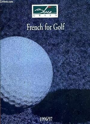 Imagen del vendedor de 1PLAQUETTE : FRENCH FOR GOLF - BLUE GREEN HOTEL AND GOLF PROGRAMMES IN FRANCE - 1996/97 a la venta por Le-Livre