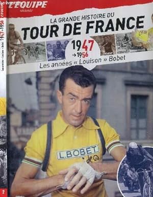 Image du vendeur pour L'EQUIPE RACONTE LA GRANDE HISTOIRE DU TOUR DE FRANCE - 1947-1956, LES ANNEES "LOUISON" BOBET - N2 mis en vente par Le-Livre