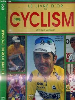 Seller image for LE LIVRE D'OR DU CYCLISME 1995 + DEDICACE DE NICOLAS JALABERT + BASSONS for sale by Le-Livre