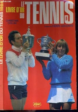 Seller image for LE LIVRE D'OR DU TENNIS 1984 - AUTOGRAPHE DE HENRI LECONTE for sale by Le-Livre