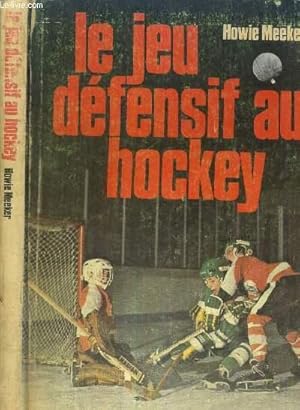 Seller image for LE JEU DEFENSIF AU HOCKEY - COLLECTION SPORT for sale by Le-Livre