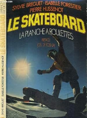 Bild des Verkufers fr LE SKATEBOARD - LA PLANCHE A ROULETTES zum Verkauf von Le-Livre