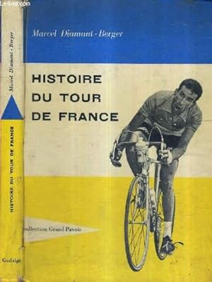 Image du vendeur pour HISTOIRE DU TOUR DE FRANCE - COLLECTION GRAND PAVOIS mis en vente par Le-Livre