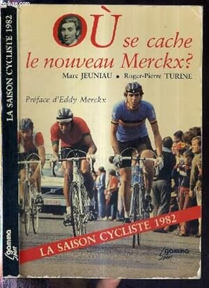 Bild des Verkufers fr OU SE CACHE LE NOUVEAU MERCKX? - LA SAISON CYCLISTE 1982 zum Verkauf von Le-Livre