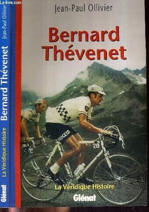 Image du vendeur pour BERNARD THEVENET - LA VERIDIQUE HISTOIRE mis en vente par Le-Livre