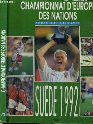 LES GRANDES HEURES DU CHAMPIONNAT D'EUROPE DES NATIONS - SUEDE 1992 + AUTOGRAPHES DE PLUSIEURS JO...