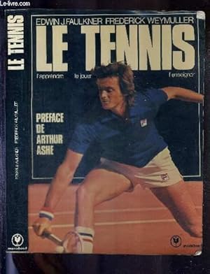 Image du vendeur pour LE TENNIS - L'APPRENDRE - LE JOUER - L'ENSEIGNER + DEDICACE TENNISMAN AUSTRALIEN mis en vente par Le-Livre