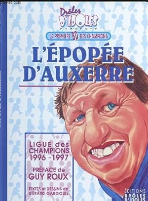 L'EPOPEE D'AUXERRE - LA PREMIERE BD DES CHAMPIONS - DEDICACE DE GUY ROUX